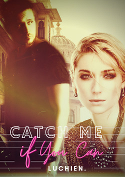 Поймай меня, если сможешь! (СИ) - "Luchien."
